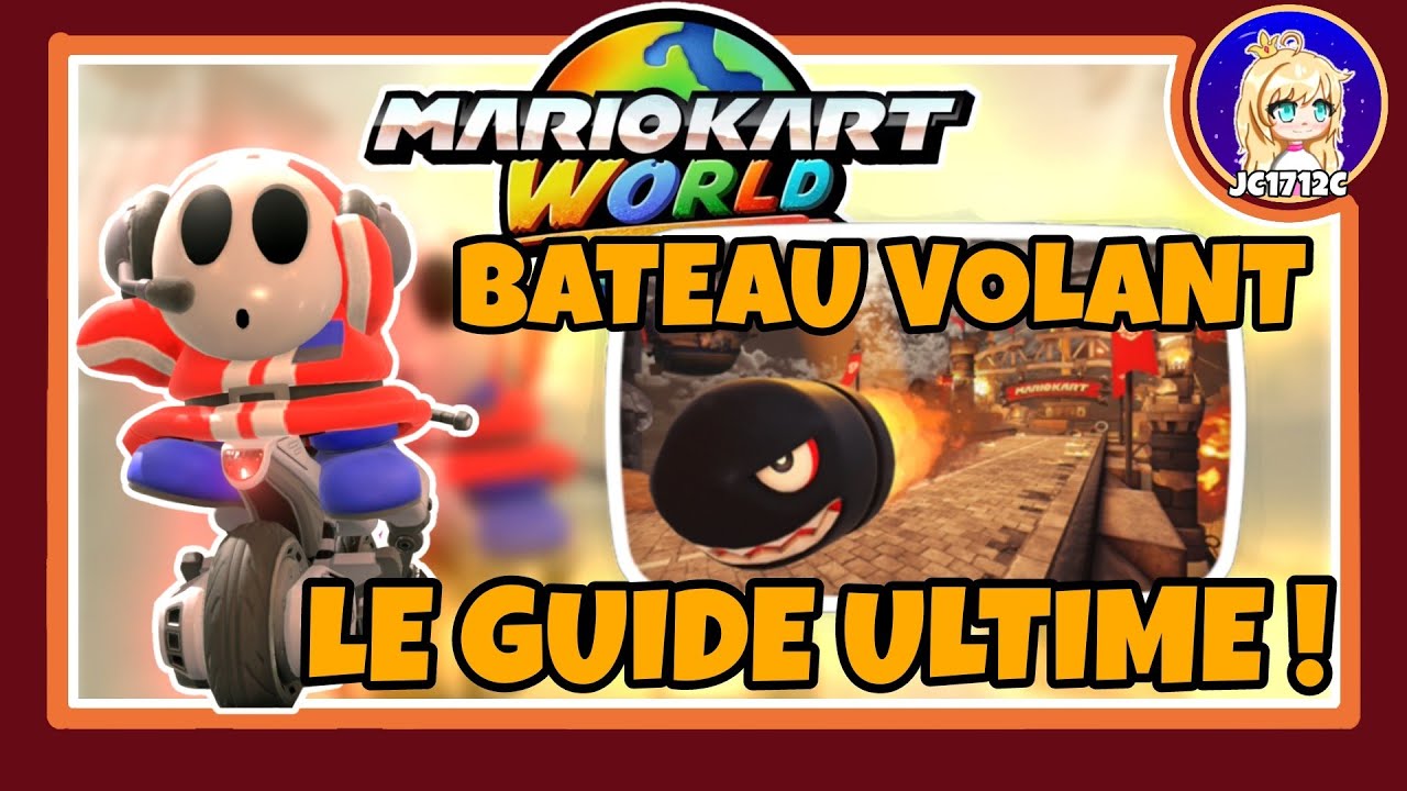 MARIO KART WORLD - BATEAU VOLANT - LE GUIDE ULTIME !