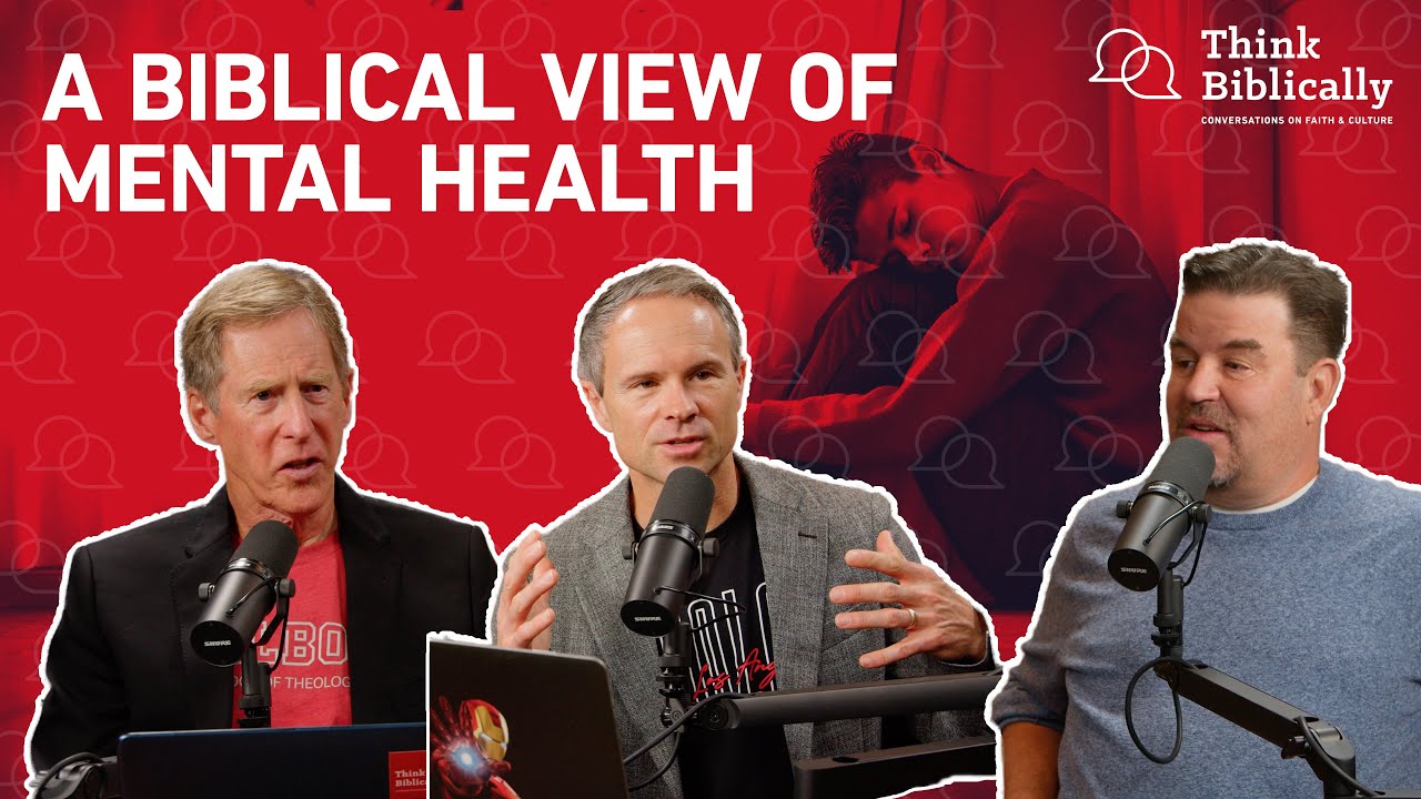 A Biblical View of Mental Health (with Chris Adams) [Think Biblically Podcast]