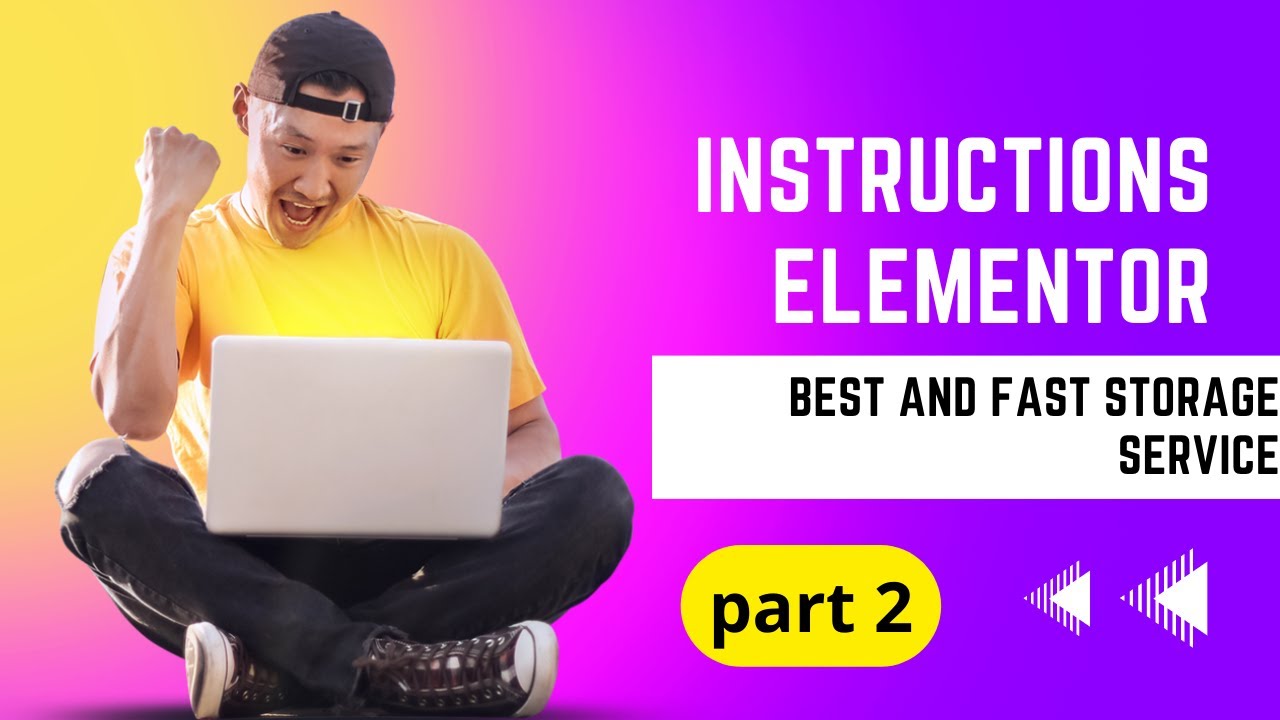 Instructions Elementor part 2 - Best and fast storage service