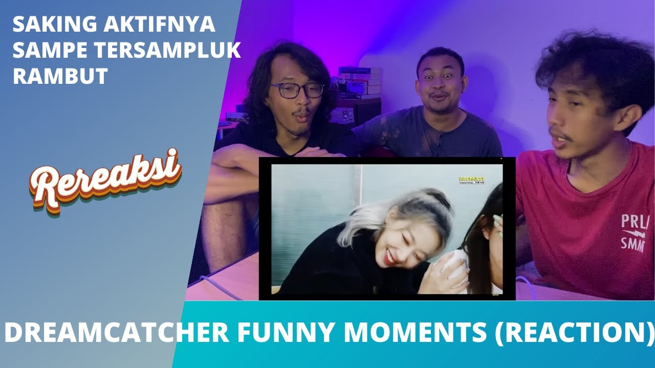 DREAMCATCHER FUNNY MOMENTS (REACTION)