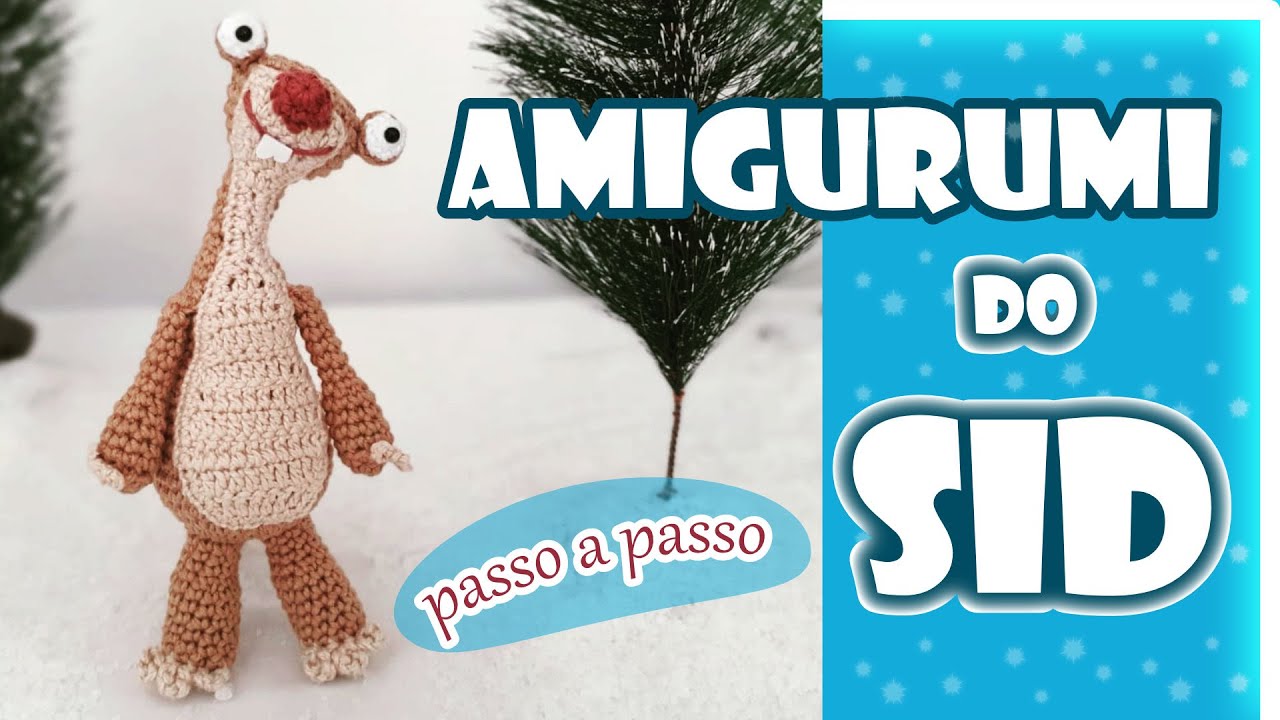Amigurumi Sid - Era do Gelo passo a passo