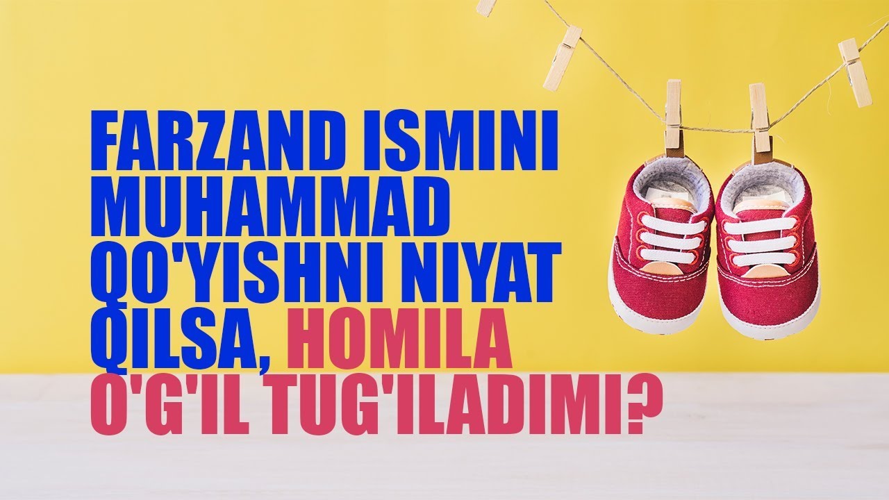 Farzand ismini Muhammad qo'yishni niyat qilsa, homila o'g'il tug'iladimi?