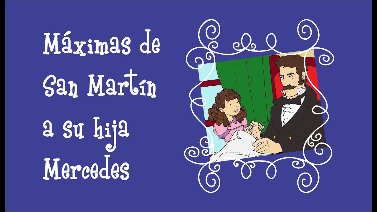 Máximas de San Martín a Merceditas, para niños de Nivel Inicial