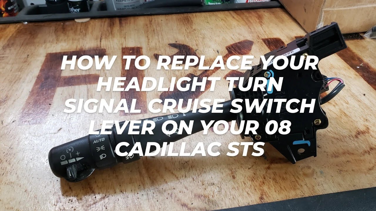 HOW TO REPLACE YOUR  HEADLIGHT TURN SIGNAL CRUISE SWITCH LEVER ON YOUR 08 CADILLAC STS