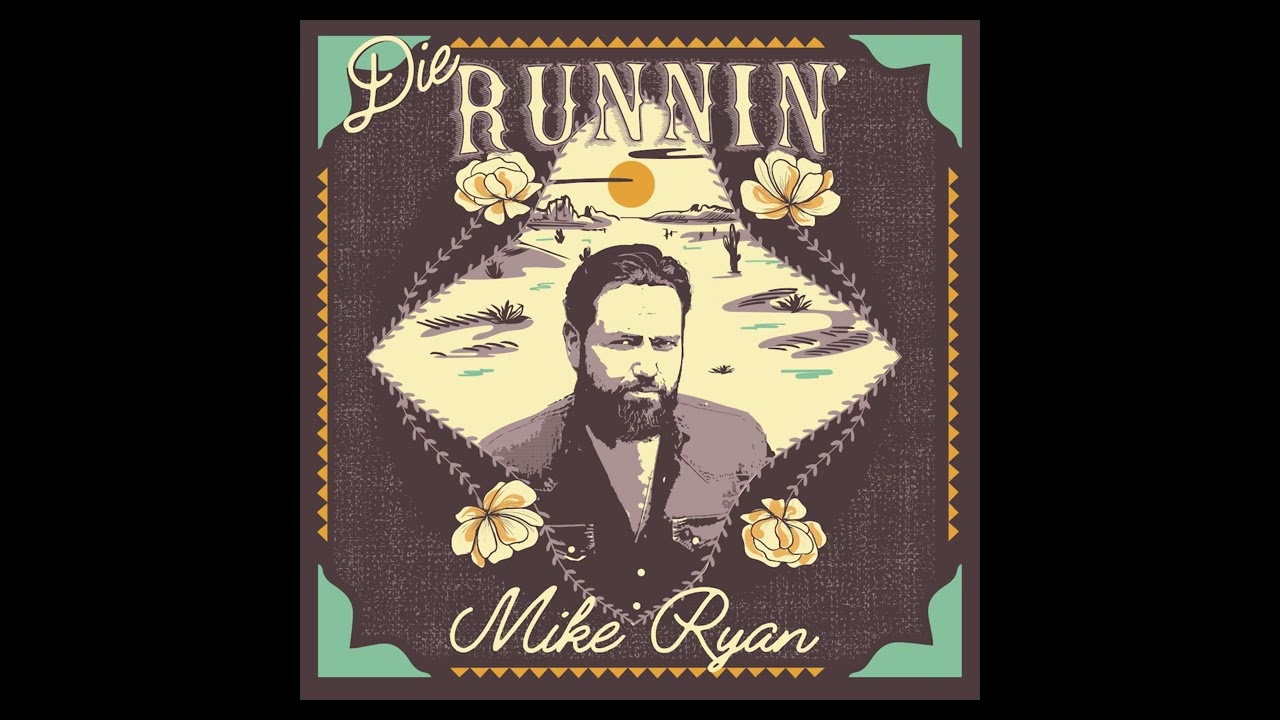Die Runnin' - Mike Ryan