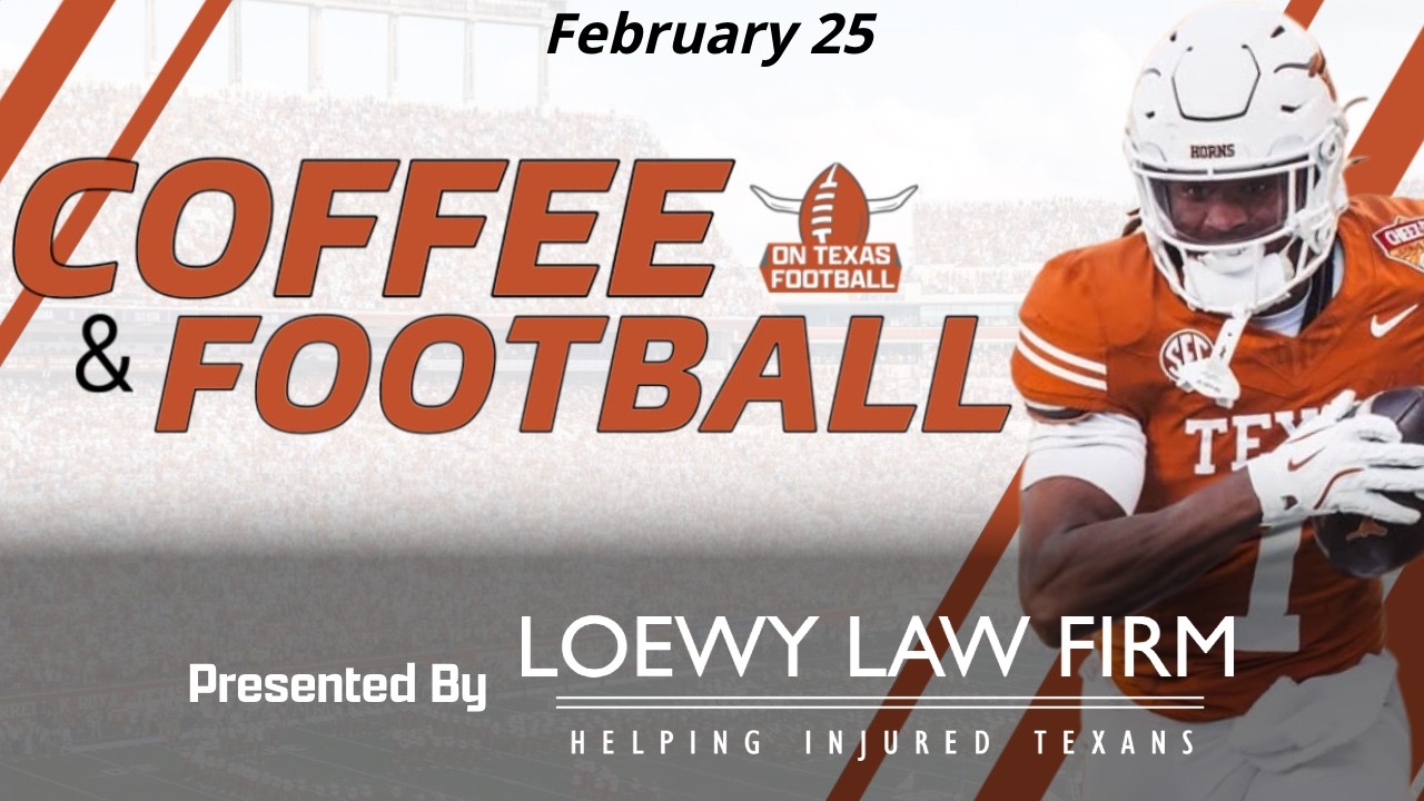 Coffee & Football - February 25 | Latest Texas Football News | Steve Sarkisian | Arch Manning