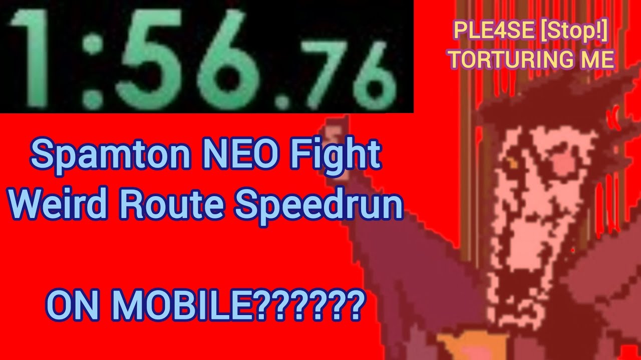 1:56.76 | Mobile World Record for Spamton NEO Weird Route Fight