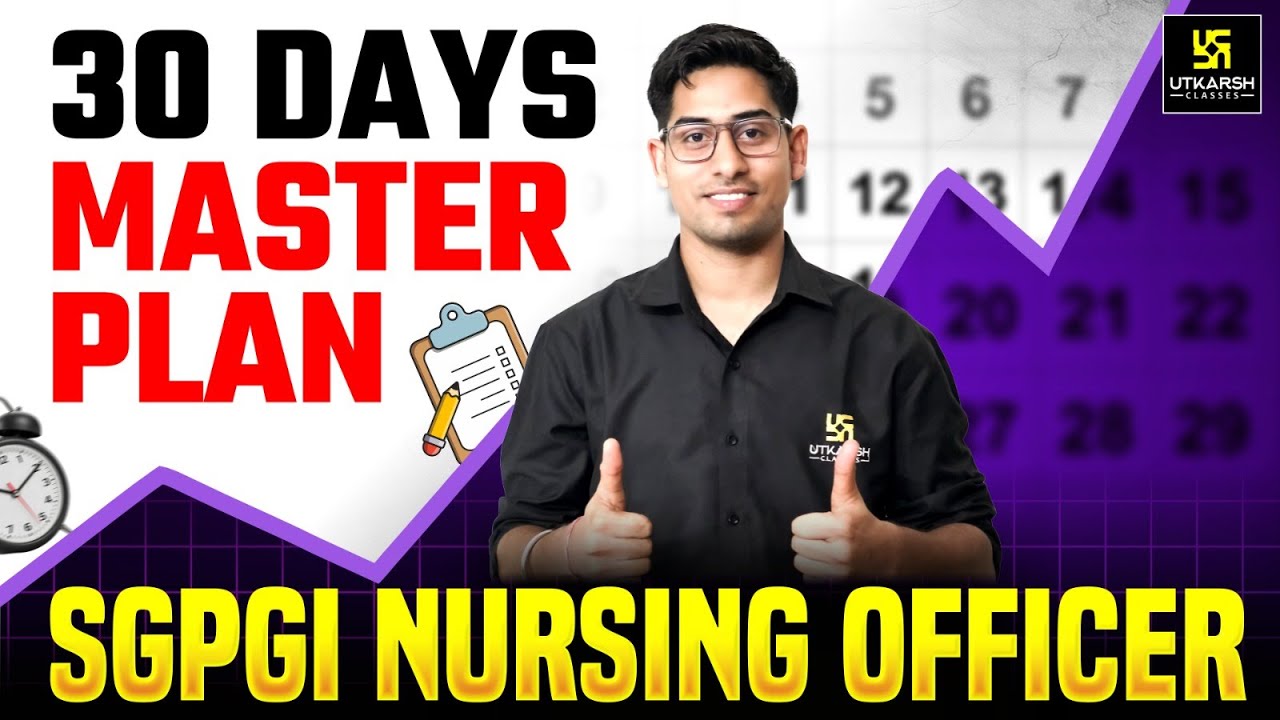 30-Days Strategy to Crack SGPGI Nursing Officer Exam | SGPGI Nursing Officer Preparation 2025