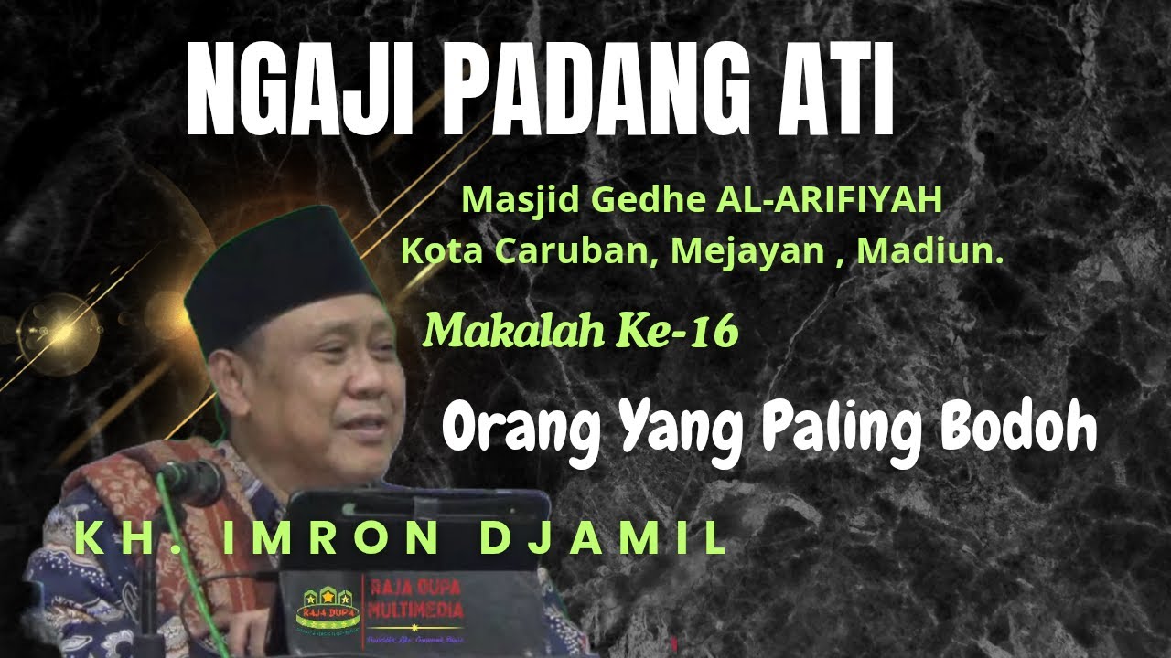 🔴PENGAJIAN PADANG ATI KITAB AL-HIKAM MASJID GEDHE AL-ARIFIYAH MAKALAH KE-16, KH. IMRON JAMIL