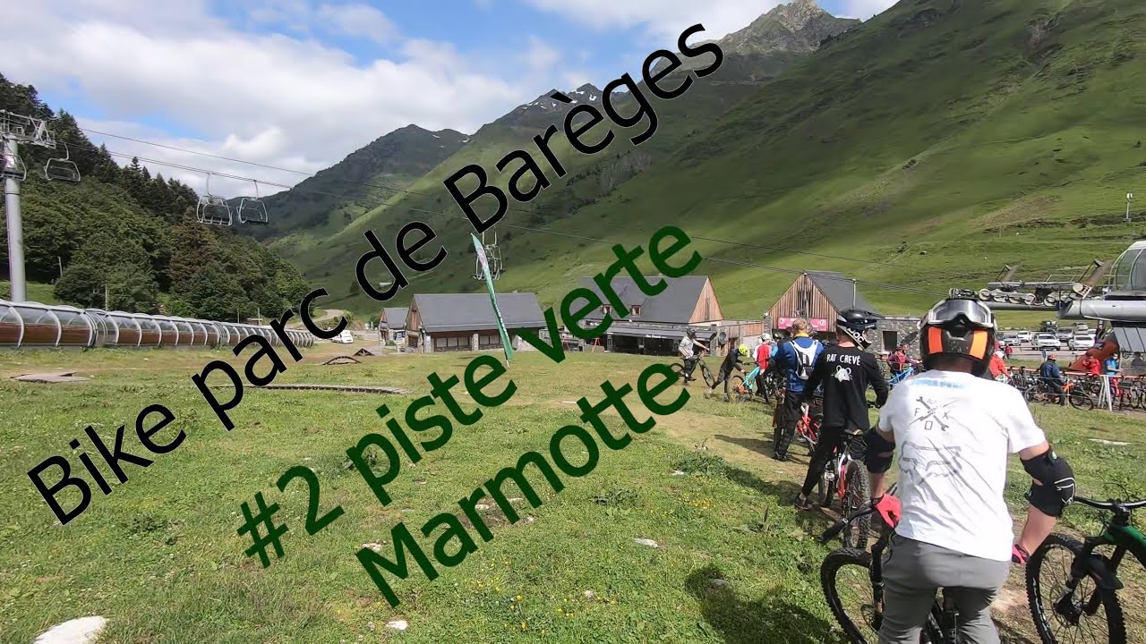Bike parc Barèges - piste verte Marmotte complète - 14/06/20