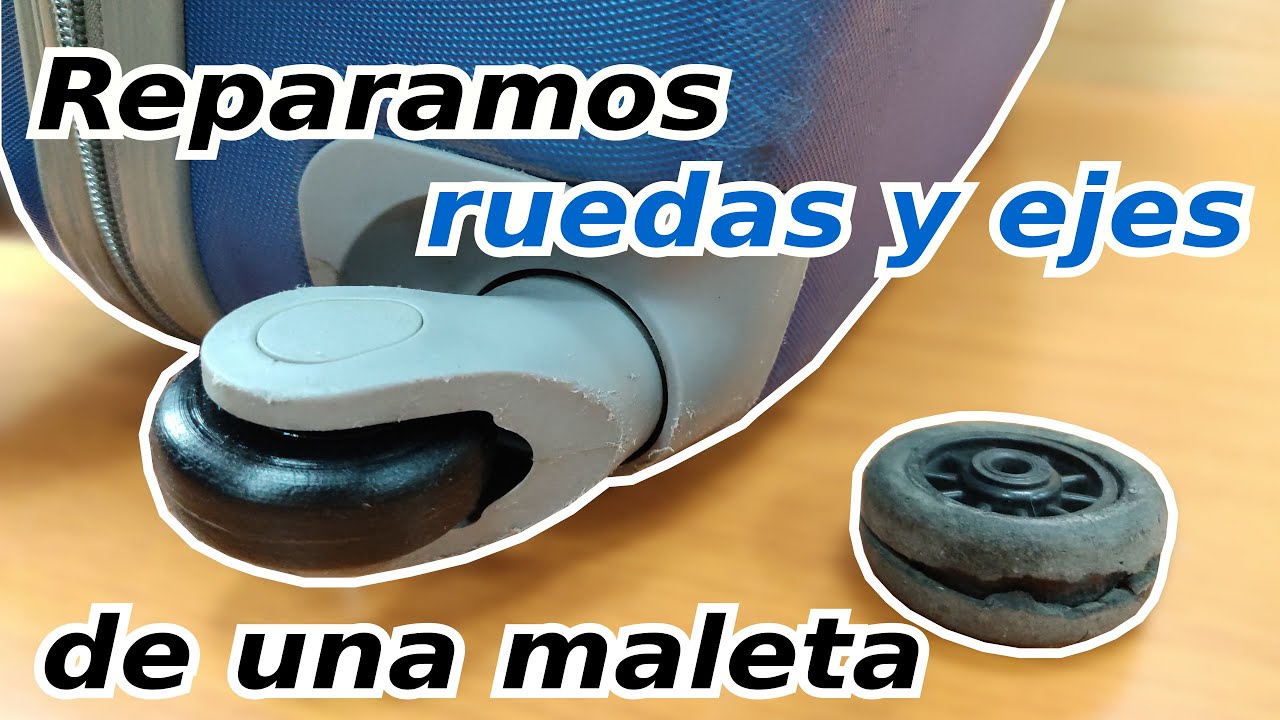 #009 Como reparar la ruedas de una maleta