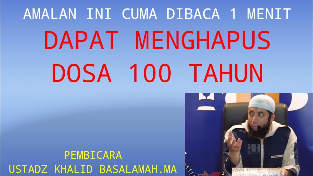 Amalan 1 Menit Emas Penghapus Dosa 100 Tahun | Ustadz Khalid Basalamah.MA