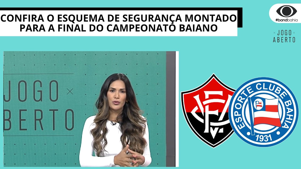 CONFIRA O ESQUEMA DE SEGURANÇA MONTADO PARA A FINAL DO CAMPEONATO BAIANO | JOGO ABERTO BA