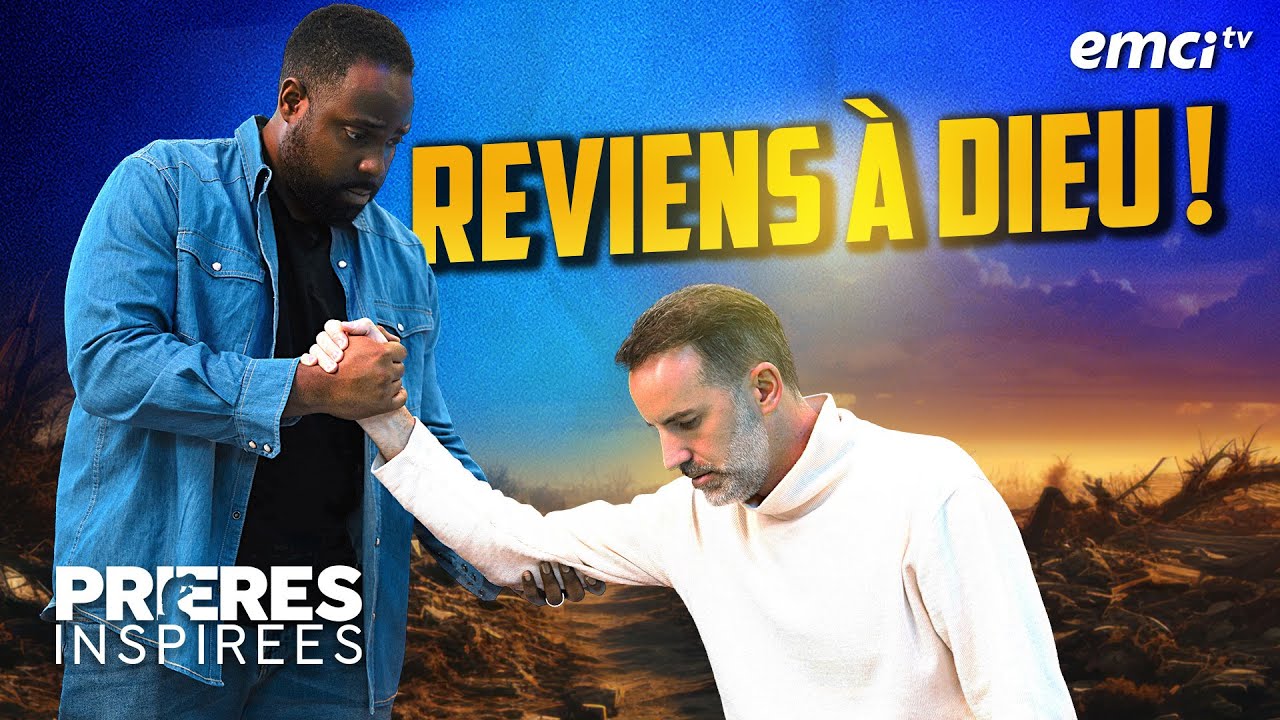 Il est temps de revenir à Dieu ! - Prières inspirées - Jérémy Sourdril
