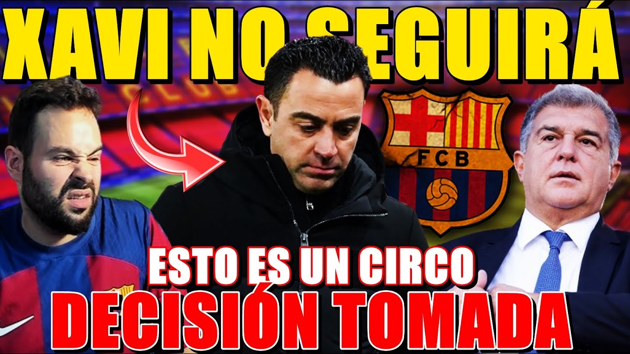 🚨¡BOMBAZO! XAVI NO SEGUIRÁ - DECISIÓN TOMADA por LAPORTA - ASÍ lo ASEGURAN ¡ESTO es un CIRCO!