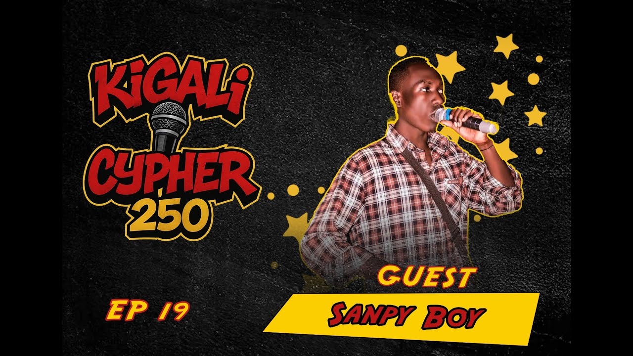 🎤 Kigali Cypher 250 Ep19 🔥Sanpy Boy &ldquo;Global Sound, Kigali Flow&rdquo; #djmoses250