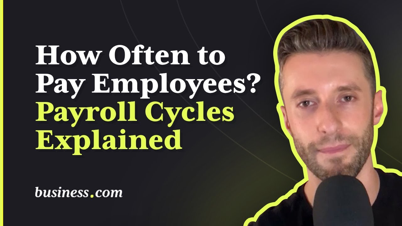 How Often to Pay Employees? Payroll Cycles Explained