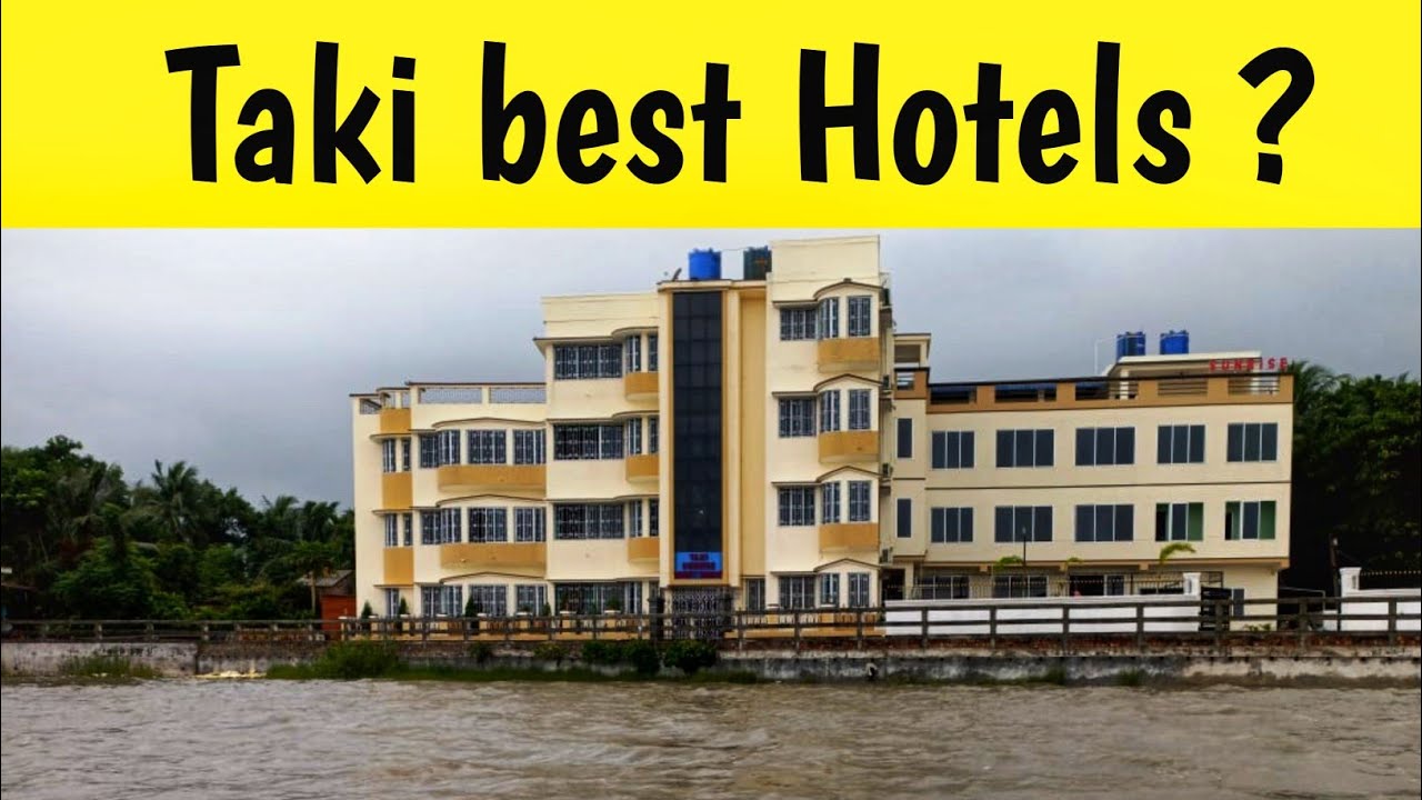 Taki hotel | টাকি ভ্রমণের সেরা হোটেল | Taki best hotel | টাকি হোটেল | টাকি গেস্ট হাউস | Taki 2025