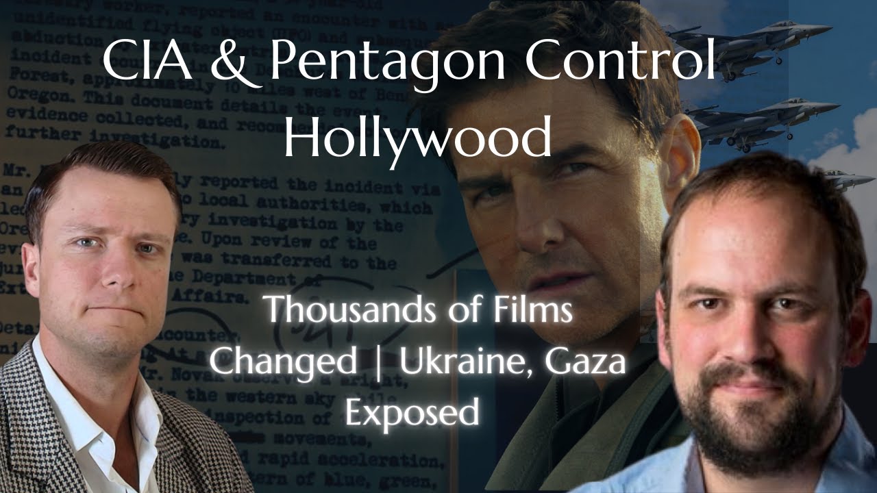 CIA & Pentagon Shape THOUSANDS of Hollywood Films &ndash; Dr. Matthew Alford Exposes Proof + Ukraine/Gaza