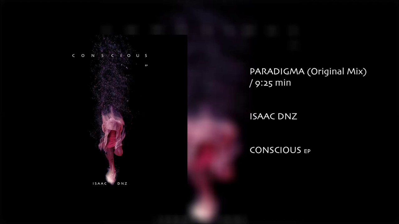 Isaac Dnz - Paradigma (Original Mix) [Conscious EP]