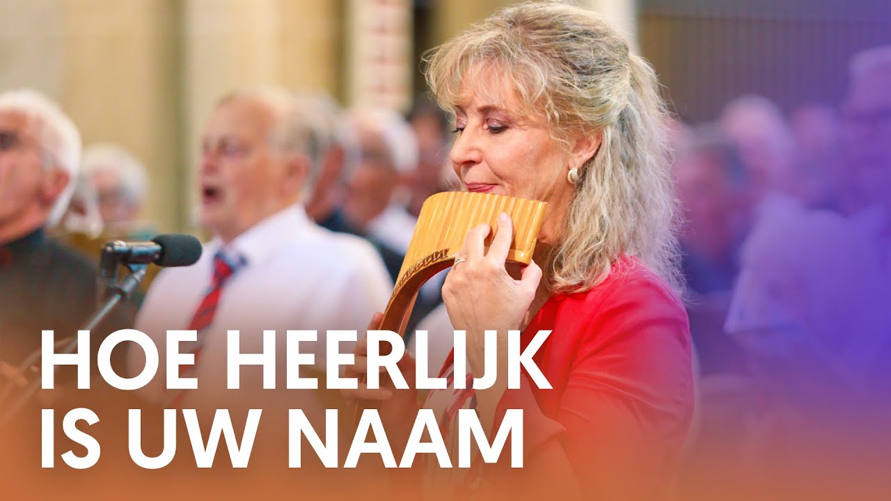 Heer, onze God, hoe heerlijk is uw naam - Nederland Zingt