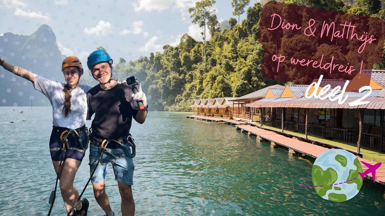 300M ZIPLINE & KHAO SOK NATIONAL PARK - Dion & Matthijs Op Wereldreis #2