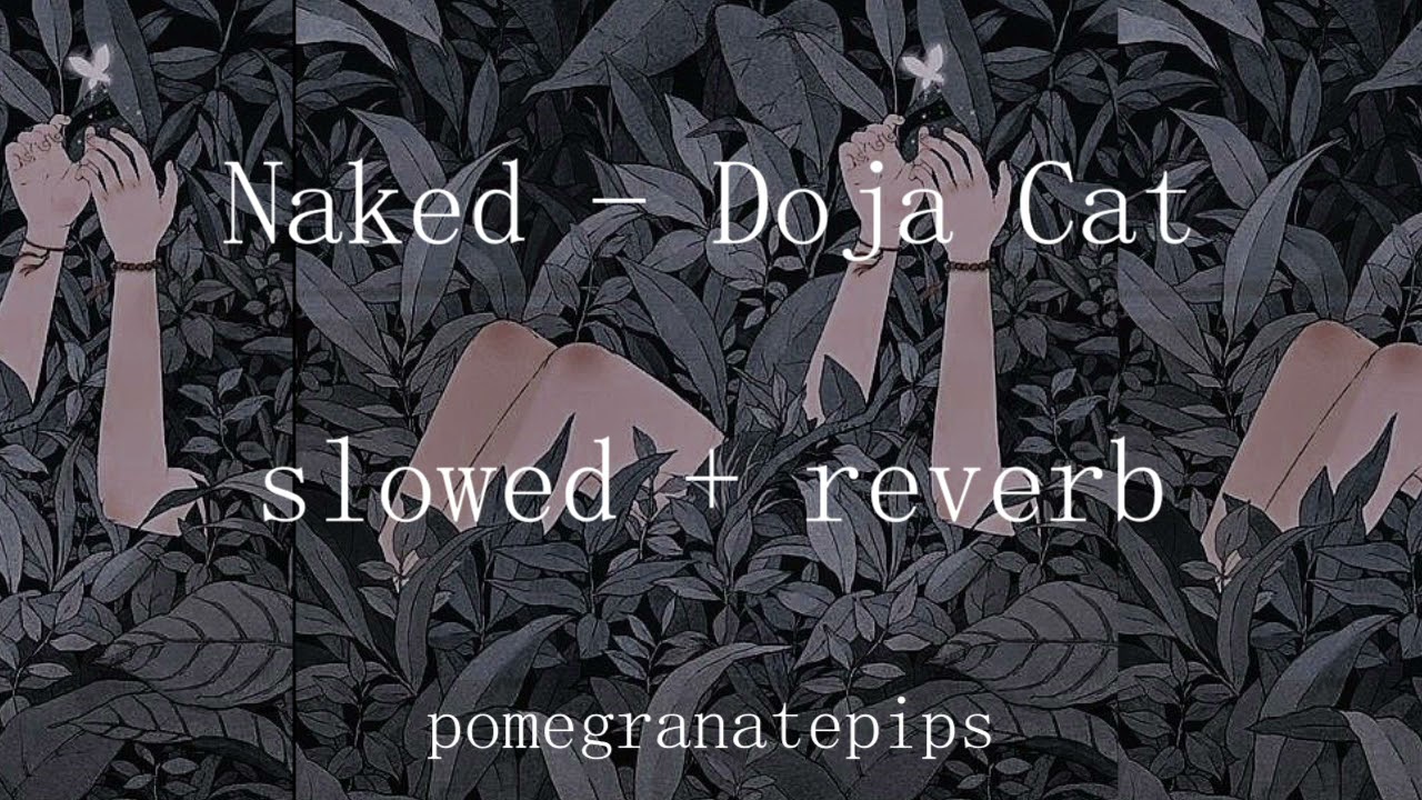 Naked [slowed and reverb] - Doja Cat