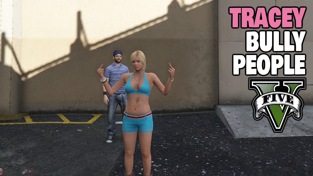 Tracey De Santa Bully People - GTA V