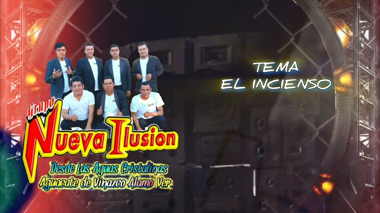 Grupo nueva ilusión tema el Incienso de lo más nuevo