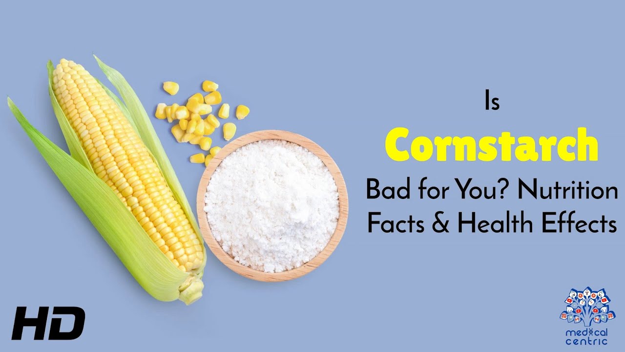 Is Cornstarch Bad for You? Nutrition, Benefits, and Potential Health Risks Explained