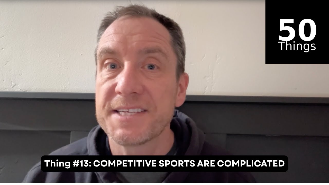 Thing #13: Competitive Sports Are Complicated | 50 Things