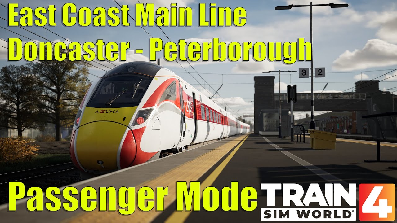 Train Sim World 4 | Passenger Mode | East Coast Main Line | Doncaster to Peterborough