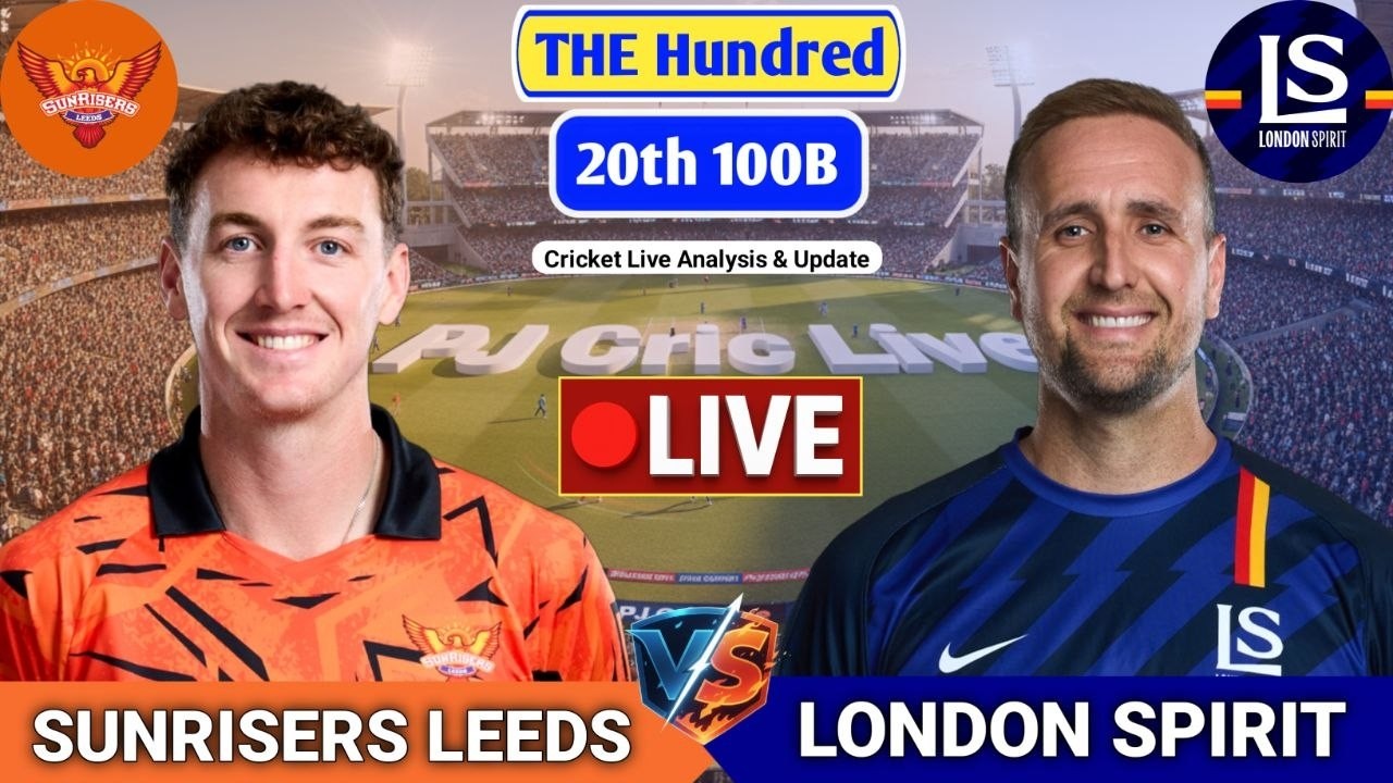 Sunrisers Leeds Vs London Spirit Match | Live Score Analysis & Discussion | The Hundred Cricket