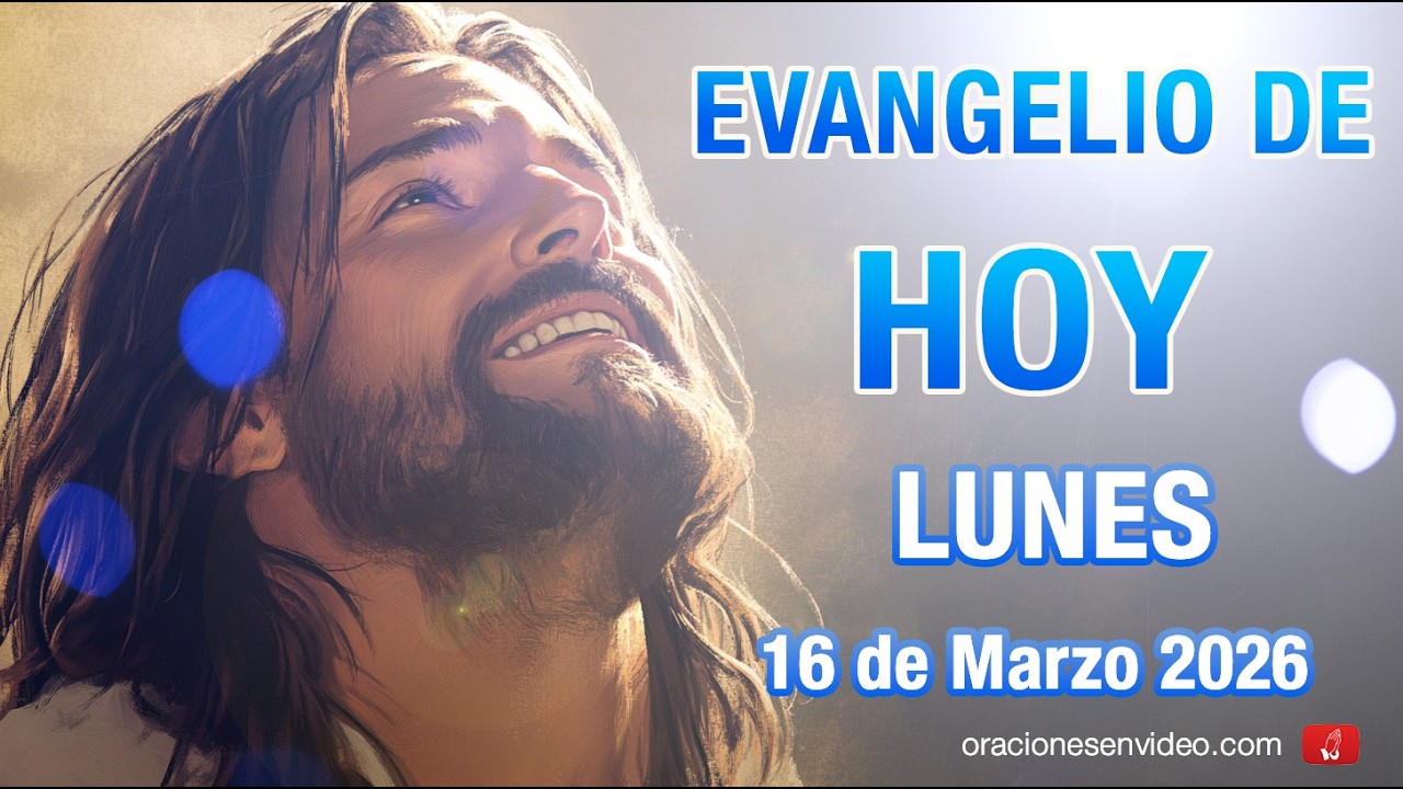 Evangelio de HOY. Lunes 16 de marzo 2026 Jn 4,43-54 Si no veis signos y prodigios, no creéis.