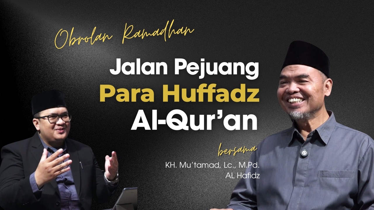 PODCAST || JALAN PEJUANG PARA HUFFADZ AL-QUR'AN