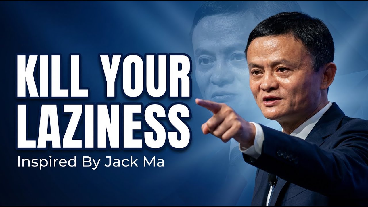 KILL YOUR LAZINESS Inspired By Jack Ma