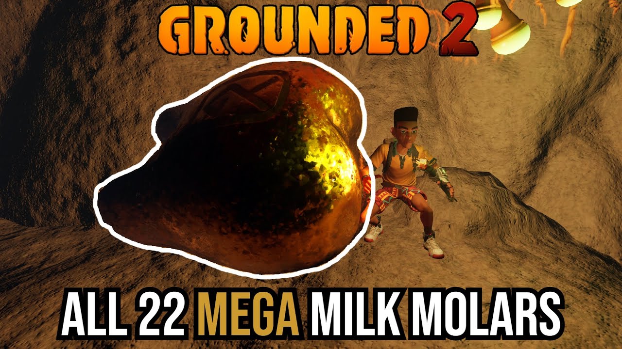 Grounded 2 ALL 22 Mega Milk Molar Locations