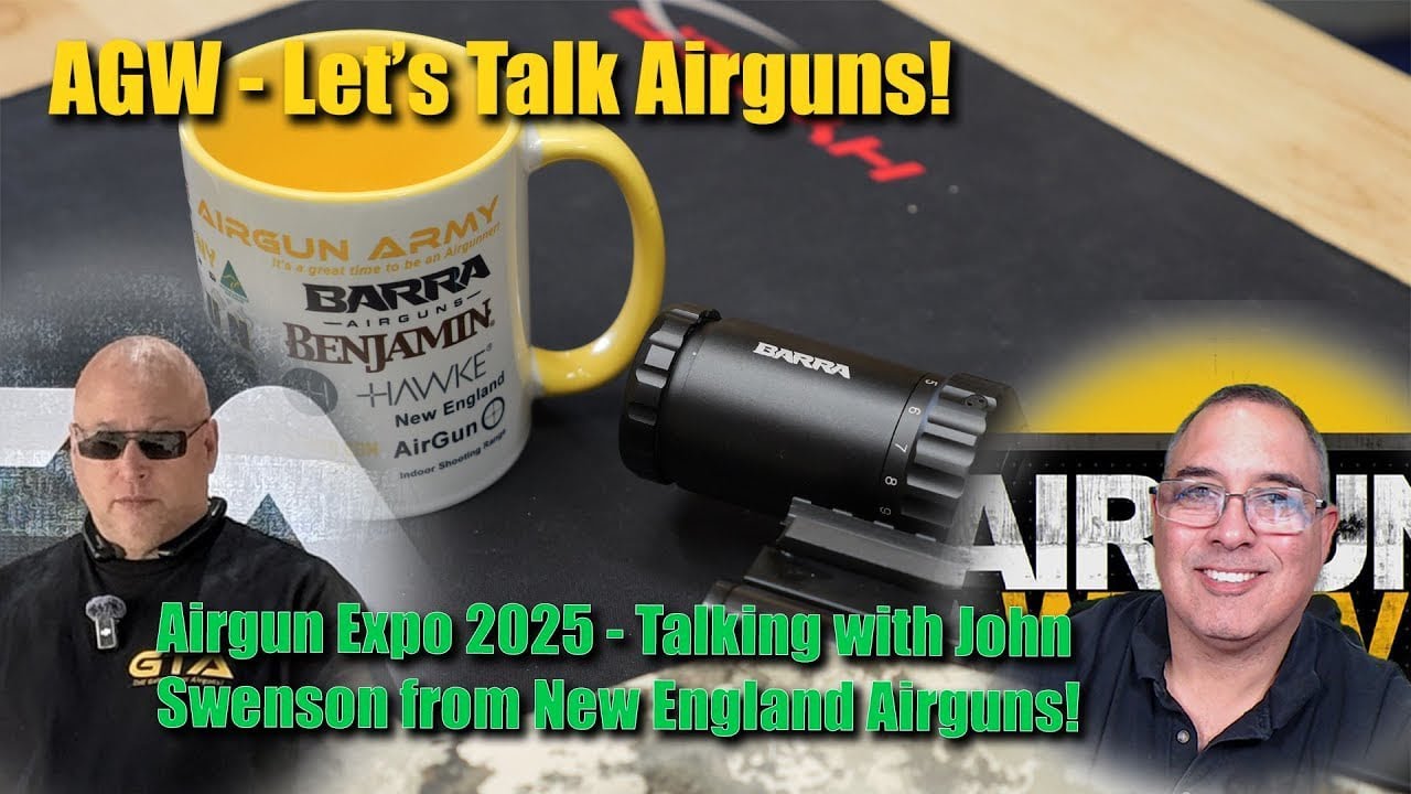 2025-05-24 - Let's Talk Airguns - Airgun Expo 2025 Day 1 Wrap with John Swenson New England Airguns