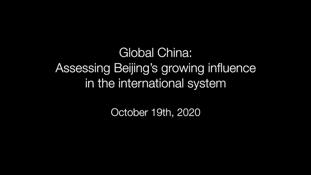 Global China: Assessing Beijing&rsquo;s growing influence in the international system