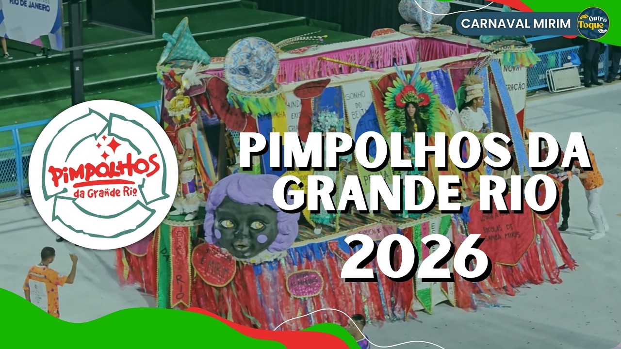 PIMPOLHOS DA GRANDE RIO 2026 | DESFILE ESCOLAS MIRINS NA SAPUCAÍ