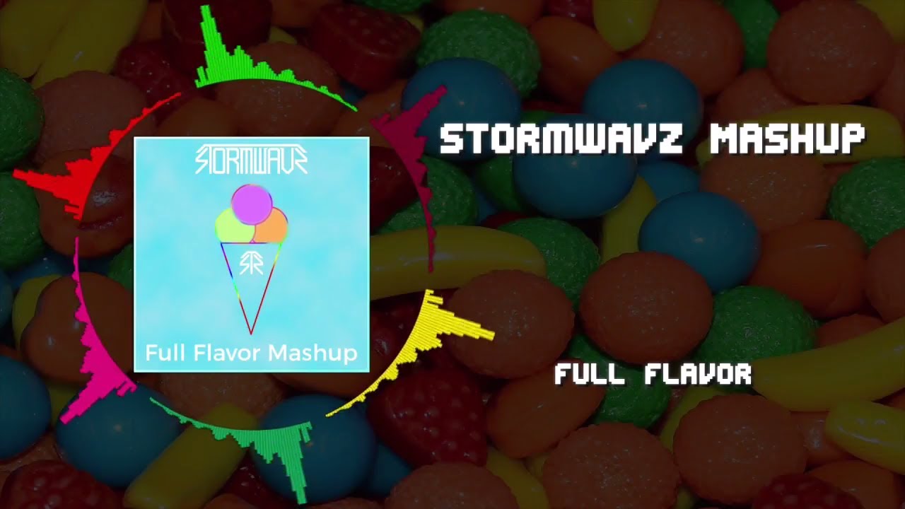 [Full Flavor] Full Flavor ~ [StormwavZ Mashup]
