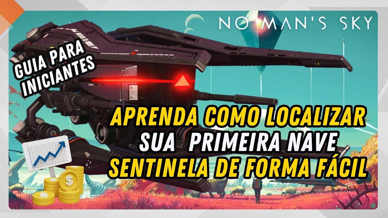 Aprenda como Localizar  sua  Primeira Nave Sentinela de Forma Fácil | No Man's Sky