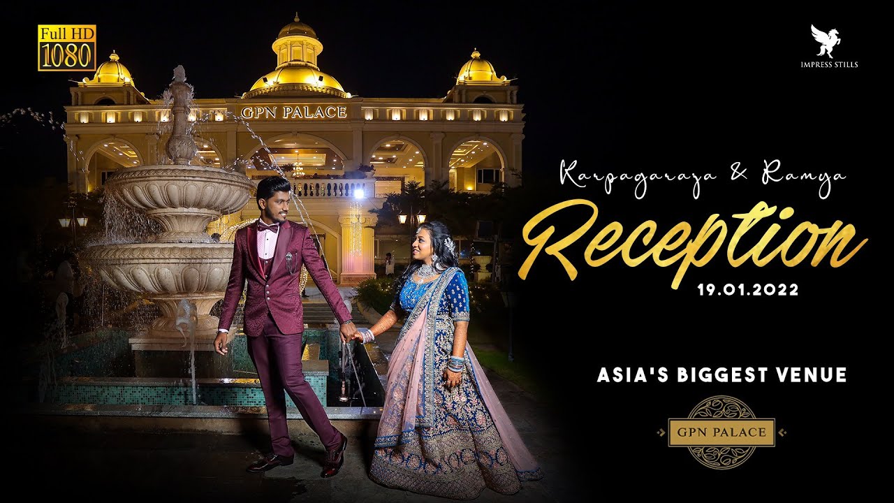 Ramya & Karpagaraja | Reception Montage | GPN Palace - Thiruverkadu
