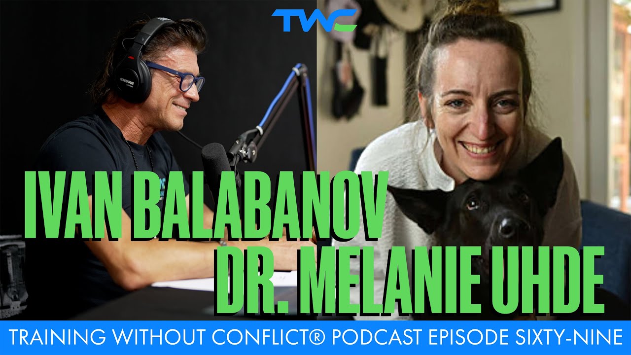 Training Without Conflict&reg; Podcast Episode Sixty-Nine: Dr. Melanie Uhde