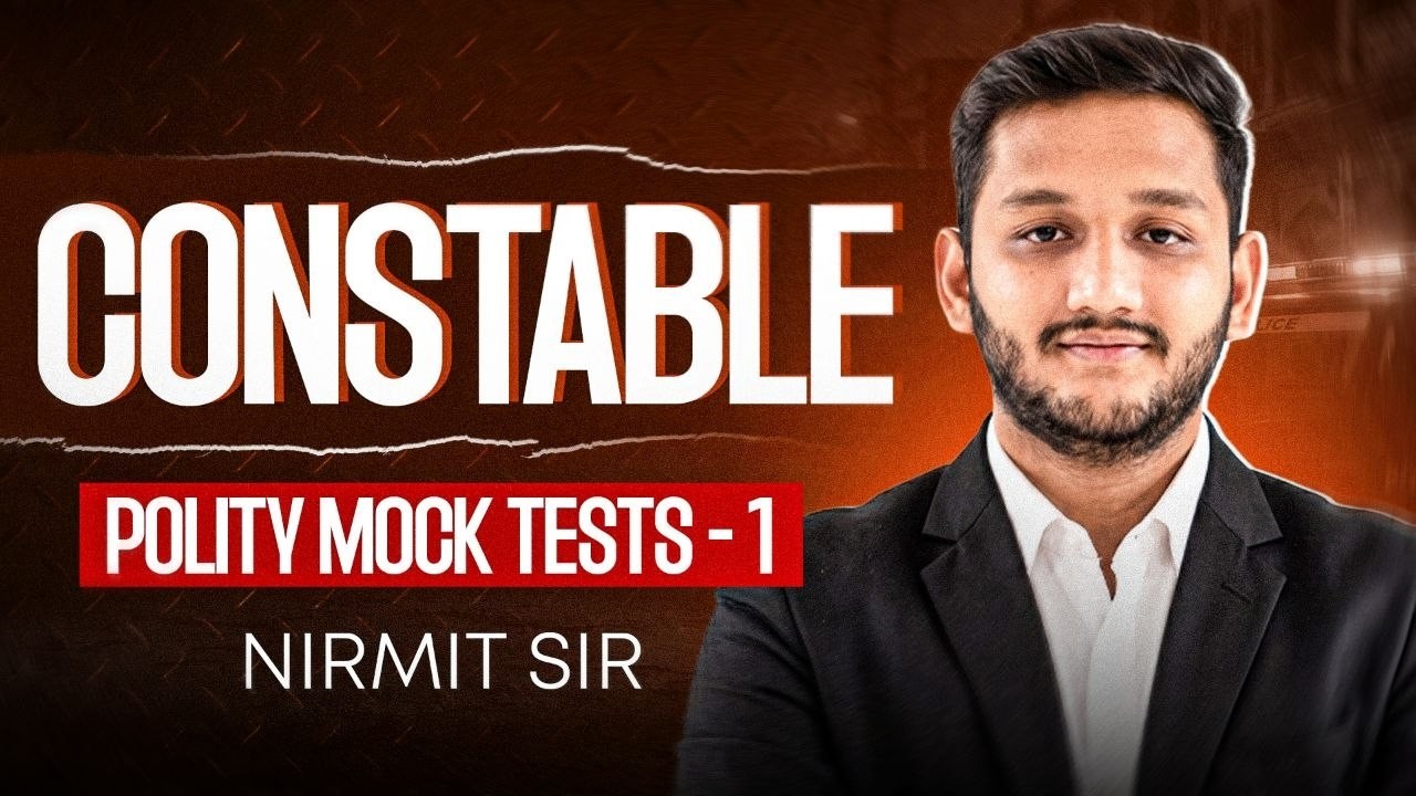 કોન્સ્ટેબલ પોલિટી મોક ટેસ્ટ-1 | નિર્મિત સર | CONSTABLEPOLITY MOCK TESTS-1 NIRMIT SIR