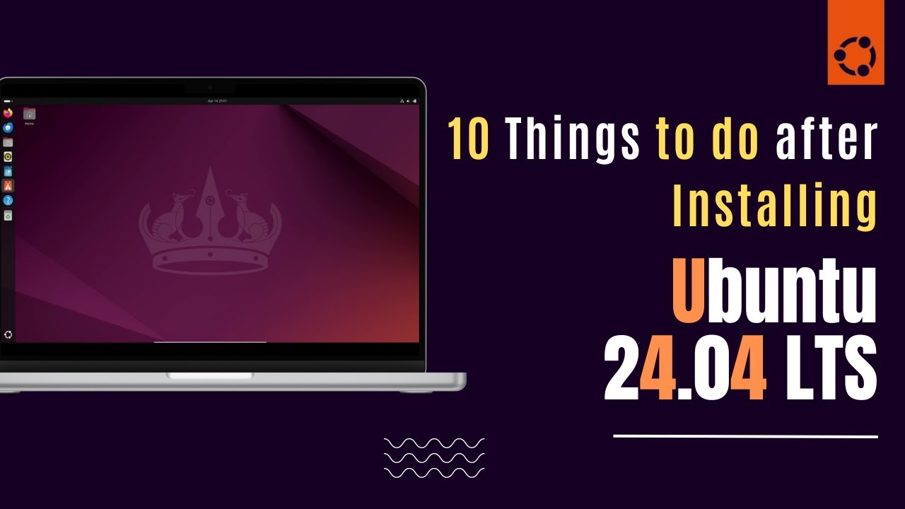 10 Things to Do After Installing Ubuntu 24.04 LTS