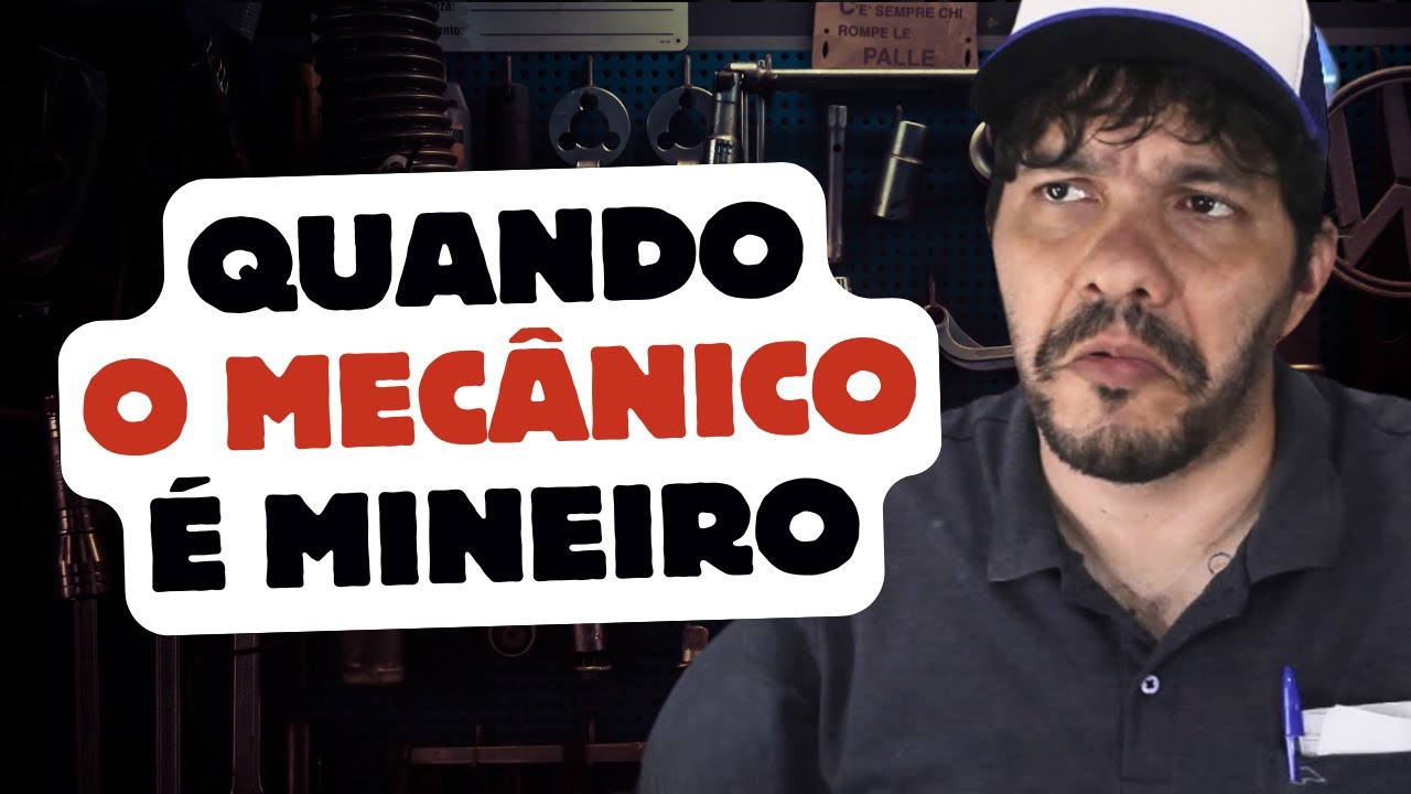 Quando o mecânico é mineiro