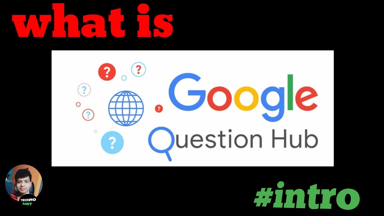 Google question hub introduction | technoamitofficial