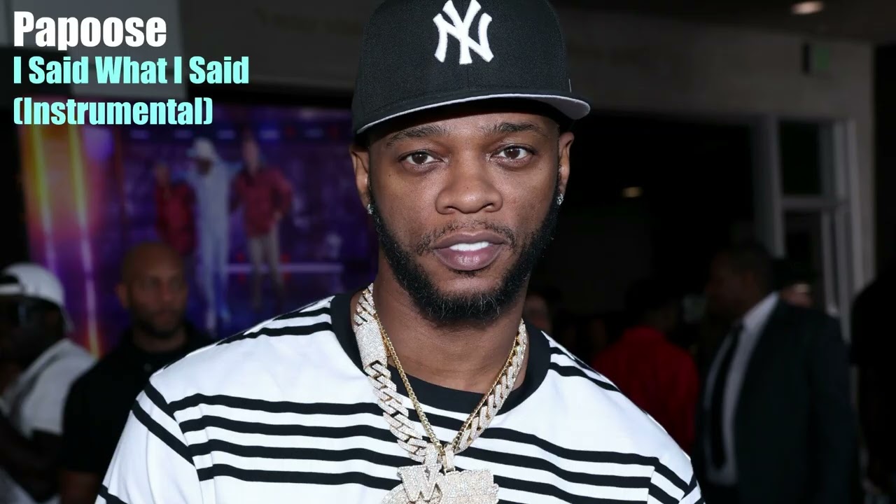 Papoose - I Said What I Said (Instrumental) (with Chorus)