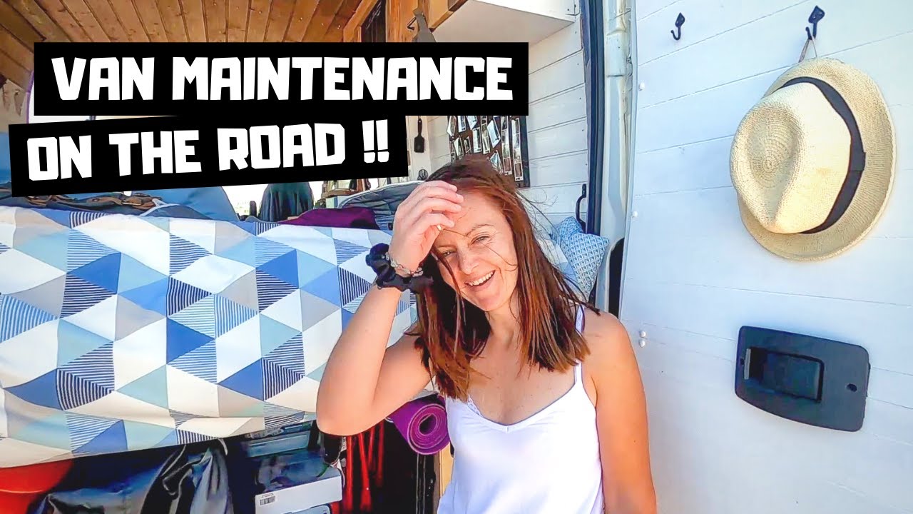 VAN MAITENENCE ON THE ROAD... travelling in a van through Europe.. vanlife spain.